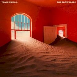 The Slow Rush by Tame Impala